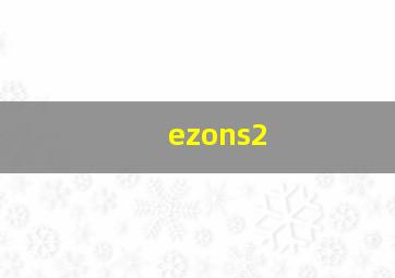 ezons2